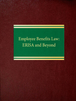 cover image of Employee Benefits Law: ERISA and Beyond